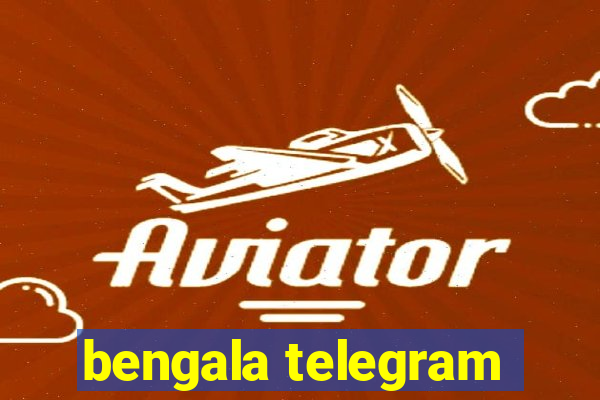 bengala telegram